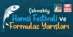 Çekmeköy Belediyesi’nin düzenleyeceği “Formulaz Yarışları” ve  Hamsi Festivali’nde doyasıya eğlence