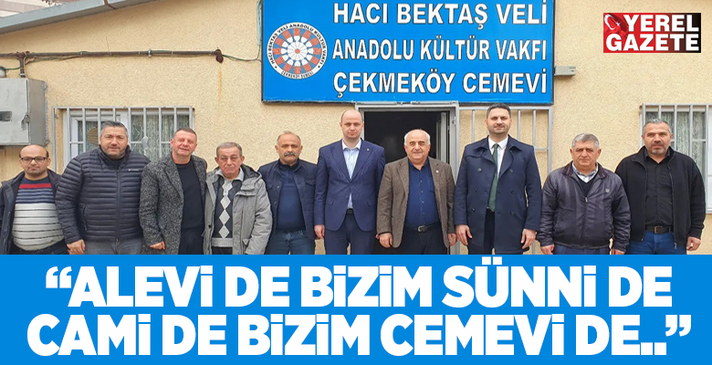 Çekmeköy Cemevi’ni ziyaret ederek Hacı Bektaş Veli Anadolu Kültür Vakfı