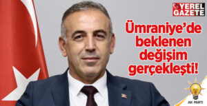 Milletvekili adaylığı için grevinden istifa eden Ak Parti Ümraniye İlçe