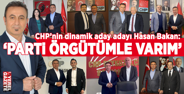 Cumhuriyet Halk Partisi’nin genç ve dinamik milletvekili aday adayı Hasan