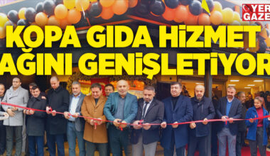 KOPA GIDA YENİ ŞUBESİ İLE HİZMET AĞINI GENİŞLETİYOR..