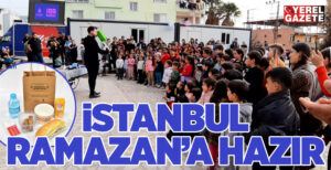 İSTANBUL GENELİNDE  RAMAZAN HAZIRLIKLARI TAMAM!..