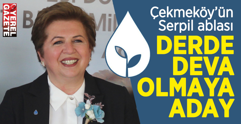 Sosyal ve siyasal yaşamın aktif isimlerinden Çekmeköy’ün sevilen ablası Serpil