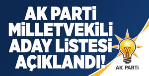 AK Parti’de 2023 seçimleri Milletvekili aday listesi belli oldu. 3