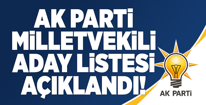AK Parti’de 2023 seçimleri Milletvekili aday listesi belli oldu. 3