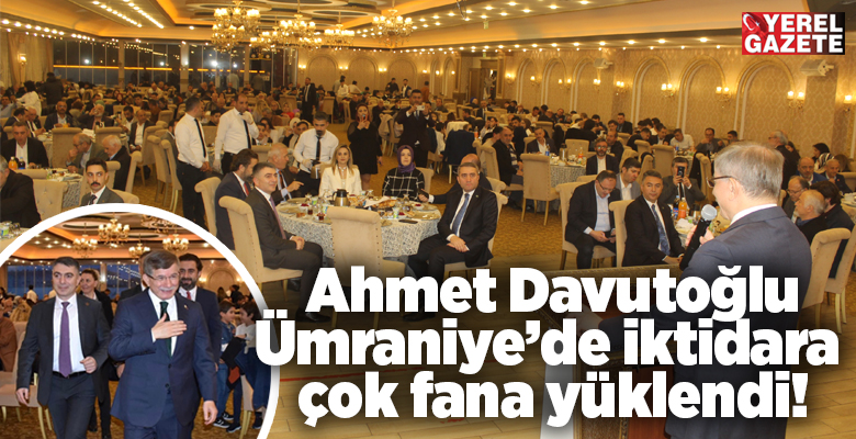 Partisinin Ümraniye teşkilatı tarafından düzenlenen iftar programında iktidara çok sert