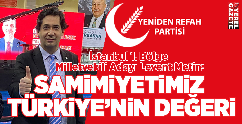 Ülke ve millet sevdalısı, genç ve dinamik isim, sokağın ve