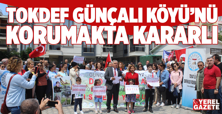 Tokat merkeze bağlı Günçalı Köyü’nde yapılmak istenen madencilik faaliyetine karşı