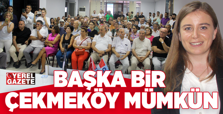 CHP Çekmeköy İlçe Başkanlığı’nda kongre heyecanı sürüyor. “Başka bir Çekmeköy
