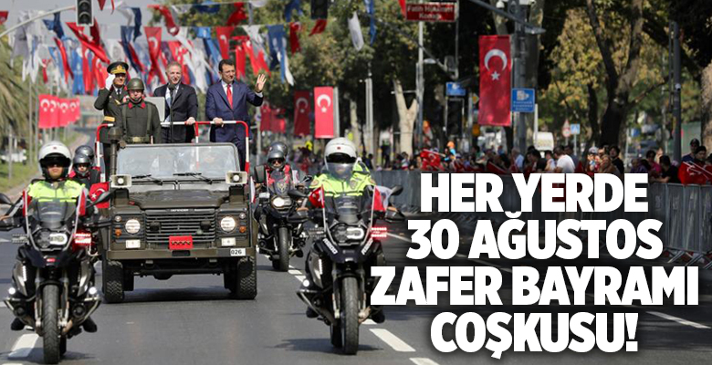 30 Ağustos Zafer Bayramı coşkusu her yerde dalga dalga yayıldı.