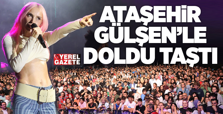 Ataşehir Belediyesi’nin sekizincisini düzenlediği “Kardeş Kültürlerin Festivali”, Gülşen konseriyle muhteşem