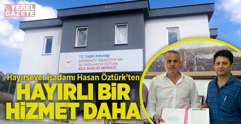 Çekmeköy’de hayırsever iş adamlarımızdan Hasan Öztürk’ün Nişantepe Mahallesi’nde yaptırmış olduğu
