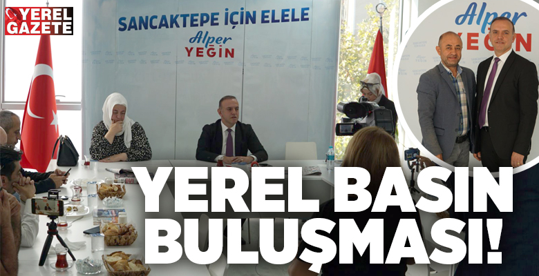 Yerel basın temsilcileriyle biraraya