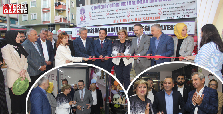 Dernek merkezi ve üreten kadınlar atölyesini törenle hizmete açan Çekmeköy