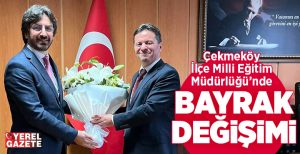 Uzun yılar Çekmeköy’de başarıyla görev yapan İlçe Milli Eğitim Müdürü