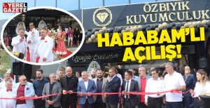 Çekmeköy’deki 3. şubesini Alemdağ merkezde açan Özbıyık Kuyumculuk, meşhur Hababam
