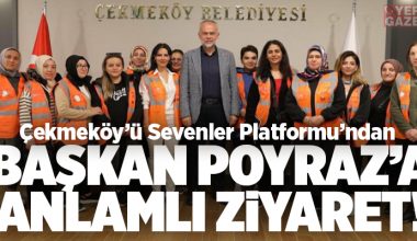 “ELBETTE ÇEKMEKÖY’E YÜZDE YÜZ ÇEKMEKÖYLÜ BİR ADAY GÖSTERİLECEK…”