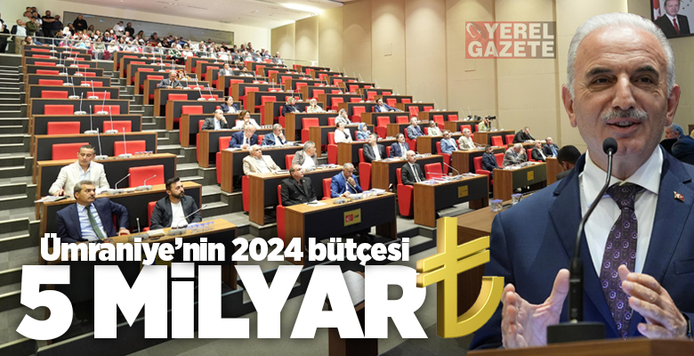 Ümraniye Belediyesi’nin 5 Milyar TL’lik 2024 bütçesi, AK Parti, MHP
