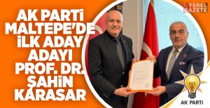 AK Parti’nin Maltepe’de ilk aday adayı önceki dönem Maltepe Üniversitesi