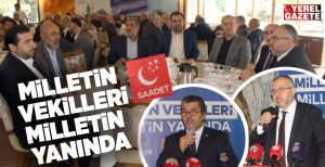 Saadet Partisi’nin düzenlediği ‘Milletin Vekilleri Milletin Yanında’ programları kapsamında gerçekleşen