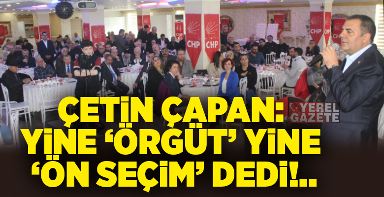 Cumhuriyet Halk Partisi’nin Çekmeköy Belediye Başkan Aday Adayı Çetin Çapan,