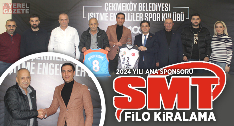 Çekmeköy’ün gururu, SMT Filo Kiralama ile anlaştı!..