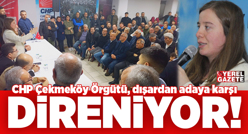 CHP’nin Çekmeköy belediye başkan