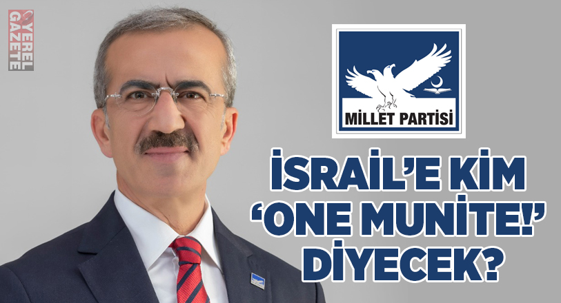 Millet Partisi Genel Başkanı Cuma Nacar, İsrail’in Gazze’de “hastane, okul,