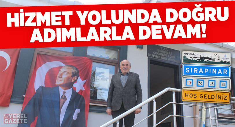 “Sırapınar’da yaşam konforunu yükseltmeye devam edeceğiz..”