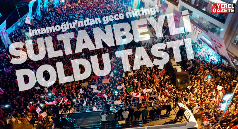 İBB Başkanı Ekrem İmamoğlu, Sultanbeyli halk buluşmasında coşkuyla karşılandı. İlçe meydanında