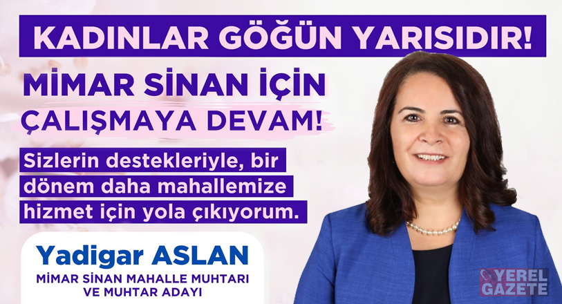 Çekmeköy’ün en büyük mahallelerinden Mimar Sinan’da Muhtar Yadigar Aslan ile