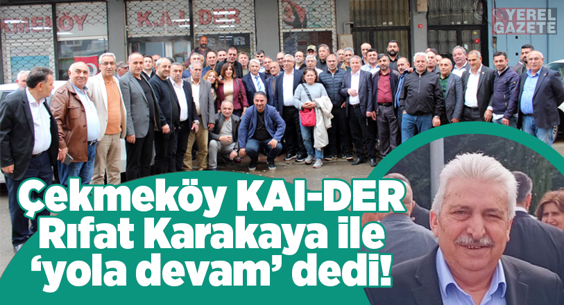 Çekmeköy KAI-DER, Karakaya ile devam!..