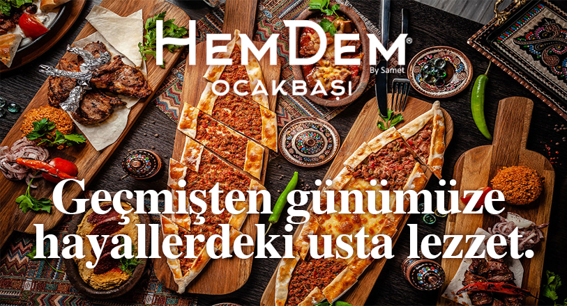 “Geçmişten günümüze hayallerdeki usta lezzet” sloganıyla hizmete açılan Hemdem Ocakbaşı;