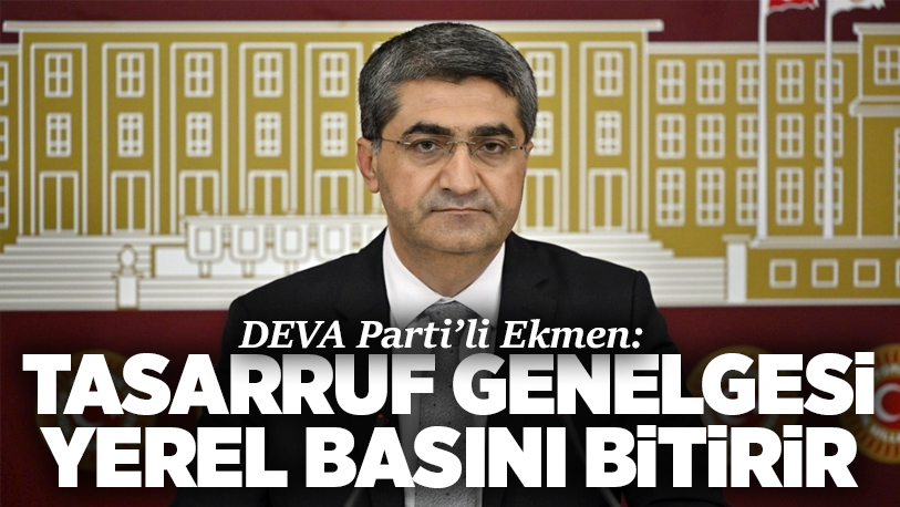 DEVA Partisi Milletvekili ve Genel Başkan Yardımcısı Mehmet Emin Ekmen,