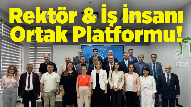 İstanbul Teknokent Entertech yerleşkesinde, Rektör İş İnsanı Ortak Platformu’nun kuruluş