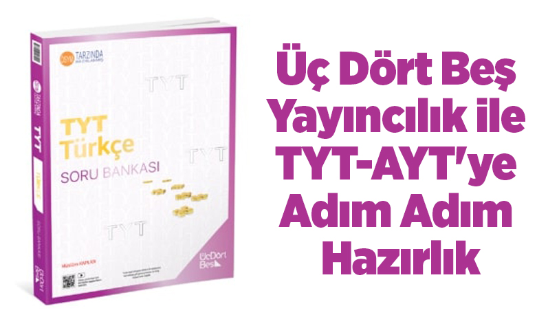 Üç Dört Beş Yayıncılık kitapları, TYT ve AYT sınavlarına hazırlanan