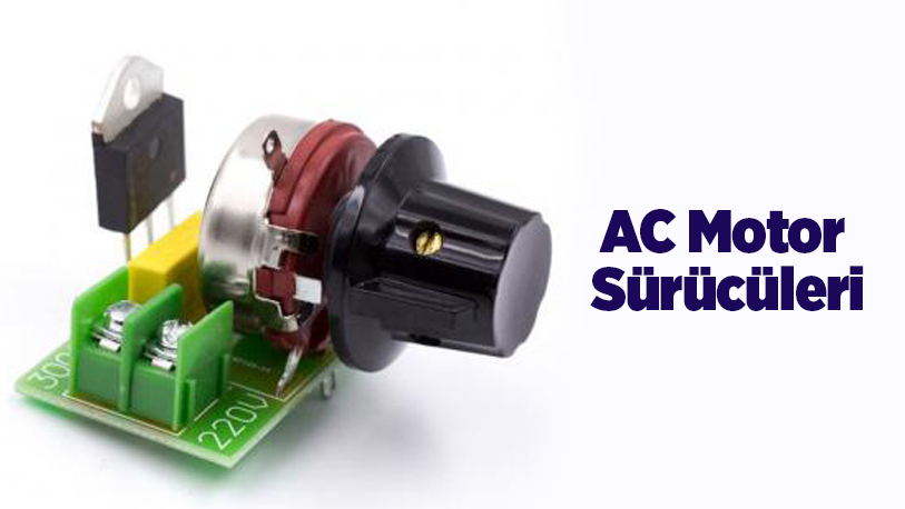AC Motor Sürücüleri, alternatif akımla çalışan motorların hız, yön ve