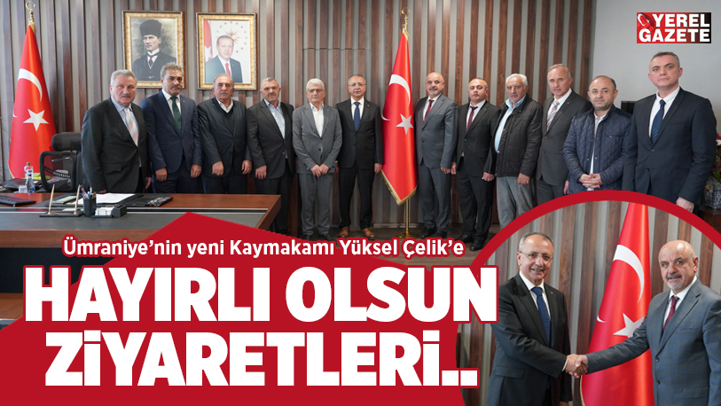 Geçtiğimiz günlerde atandığı görevine başlayan yeni Ümraniye Kaymakamı Yüksel Çelik’e