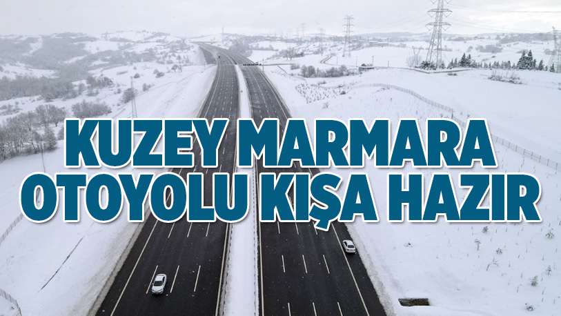 Akıllı ulaşımın Türkiye’deki öncüsü Kuzey Marmara Otoyolu İşletmesi (KMO), kış ayları ile