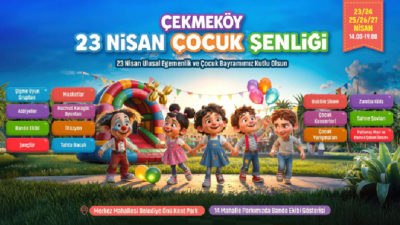 Çekmeköy Belediyesi, 23 Nisan Ulusal Egemenlik ve Çocuk Bayramı’nı 5