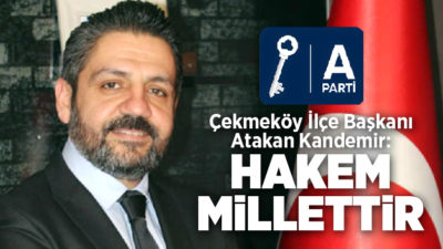 “Bedeli millet ödediyse, söz de milletindir” diyen Anahtar Parti Çekmeköy