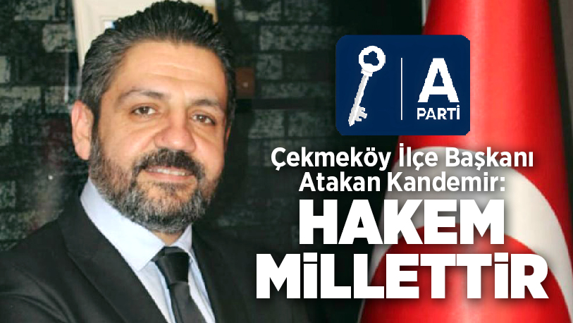 “Bedeli millet ödediyse, söz de milletindir” diyen Anahtar Parti Çekmeköy