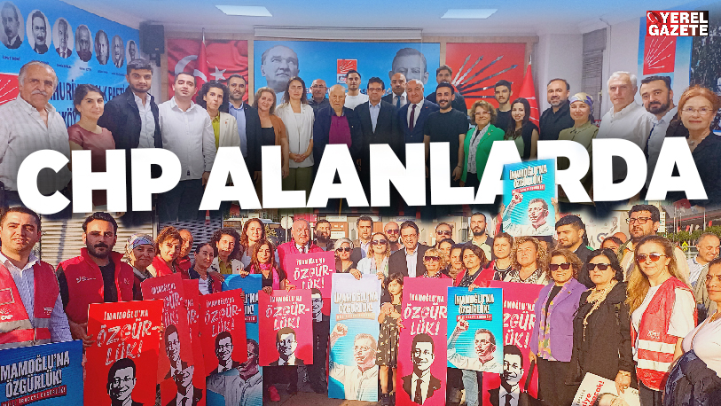 Cumhuriyet Halk Partisi’nin yurdun dört bir yanında tüm il ve