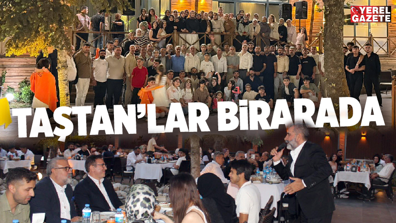 Ülkemizin önde gelen tanınmış isimlerinden Taştan Ailesi, anlamlı bir buluşmaya