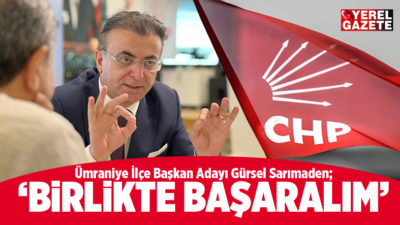 Kongre süreci başlayan CHP’de yarış hızlanıyor. Ümraniye İlçe Başkan Adaylığını