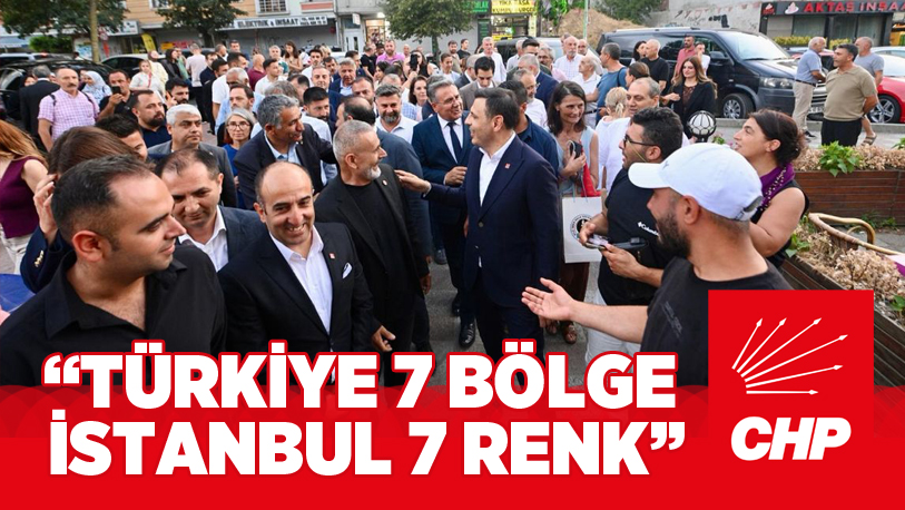 CHP İstanbul İl Başkanlığı Sivil Toplum Kuruluşları Komisyonu, ‘Türkiye 7
