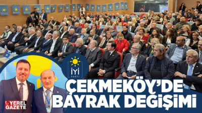 Kongre süreci devam eden İYİ Parti’nin Çekmeköy ilçe başkanlığında bayrak
