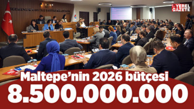Maltepe Belediye Meclisi ekim ayı ikinci oturumunda 2026 yılı bütçesi