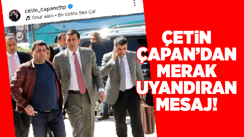 Cumhuriyet Halk Parti’li Çetin Çapan, sosyal medya üzerinden yaptığı “Başlayalım