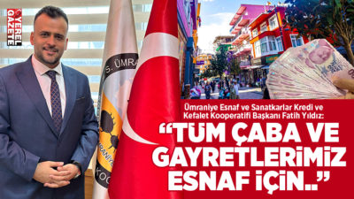 Esnaf teşkilatının köklü kurumlarından Ümraniye Esnaf ve Sanatkarlar Kredi ve